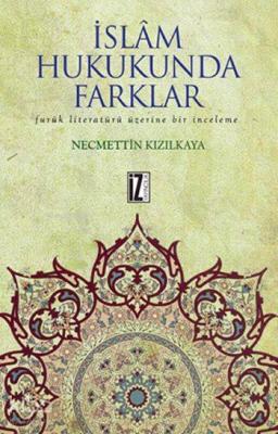 İslâm Hukukunda Farklar; Furûk Literatürü Üzerine Bir İnceleme