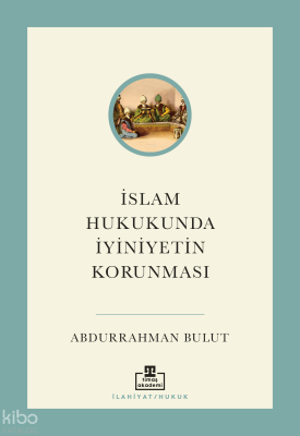 İslam Hukukunda İyiniyetin Korunması