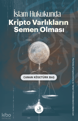 İslam Hukukunda Kripto Varlıkların Semen Olması