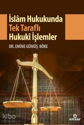İslam Hukukunda Tek Taraflı Hukuki İşlemler