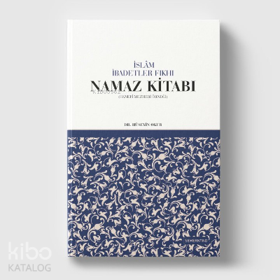 İslam İbadetler Fıkhı Namaz Kitabı
