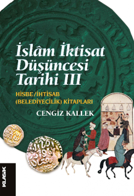 İslâm İktisat Düşüncesi Tarihi 3;Hisbe / İhtisab (Belediyecilik) Kitap