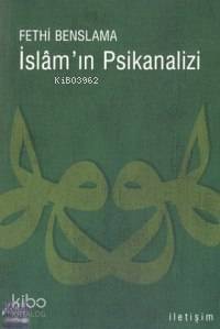 İslam'ın Psikanalizi Fethi Benslama