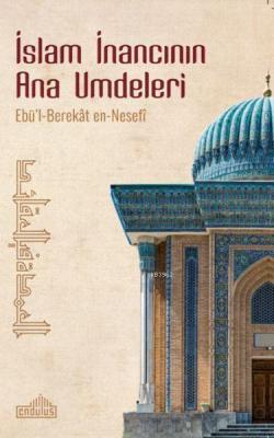 İslam İnancının Ana Umdeleri Ebu`l Berekat En-Nesefî