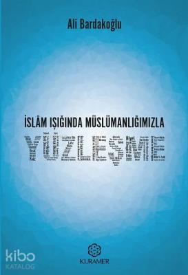 İslam Işığında Müslümanlığımızla Yüzleşme