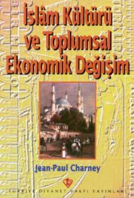 İslam Kültürü ve Toplumsal Ekonomik Değişim Adnan Bülent Baloğlu Osman