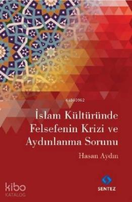 İslam Kültüründe Felsefenin Krizi ve Aydınlanma Sorunu