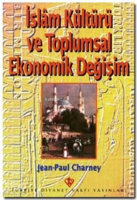 İslam Kütür ve Toplumsal Ekonomik Değişim
