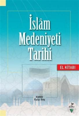 İslam Medeniyeti Tarihi - El Kitabı Mehmet Şeker