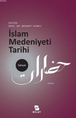İslam Medeniyeti Tarihi Mehmet Azimli