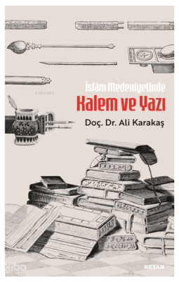 İslam Medeniyetinde  Kalem ve Yazı