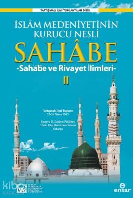 İslâm Medeniyetinin Kurucu Nesli Sahabe II Kolektif
