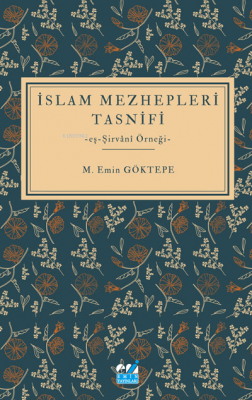 İslam Mezhepleri Tasnifi -eş-Şirvânî Örneği- Mehmet Emin Göktepe