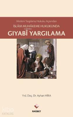 İslam Muhakeme Hukukunda Gıyabi Yargılama