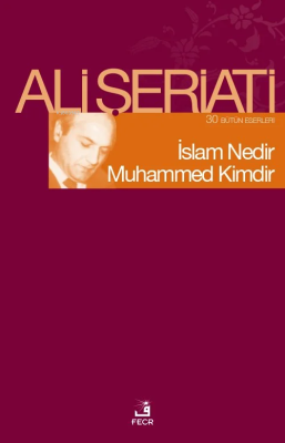 İslam Nedir Muhammed Kimdir Ali Şeriati