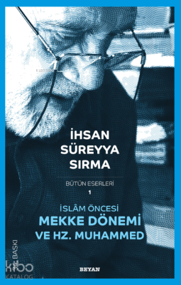 İslam Öncesi Mekke ve Hz. Muhammed İhsan Süreyya Sırma