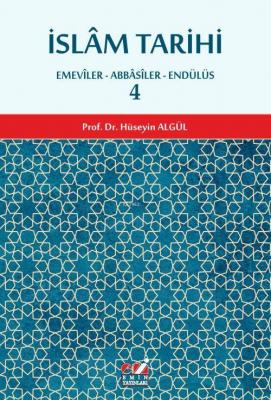 İslâm Tarihi 4.cilt (Emevîler-Abbâsîler-Endülüs) Prof. Dr. Hüseyin Alg