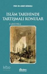 İslam Tarihinde Tartışmalı Konular Ahmet Ağırakça