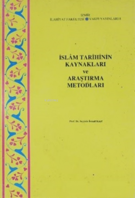 İslam Tarihinin Kaynakları ve Araştırma Metodları Seyyide İsmail Kaşif