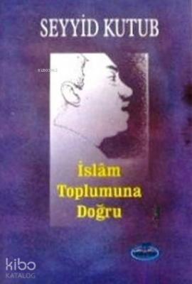 İslam Toplumuna Doğru