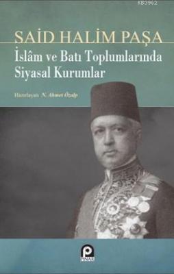 İslam ve Batı Toplumlarında Siyasal Kurumlar Said Halim Paşa