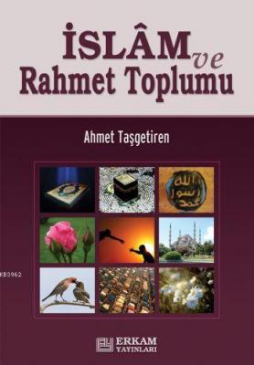 İslam ve Rahmet Toplumu Ahmet Taşgetiren