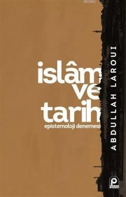 İslam ve Tarih Abdullah Laroui