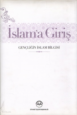 İslam'a Giriş - Gençliğin İslam Bilgisi
