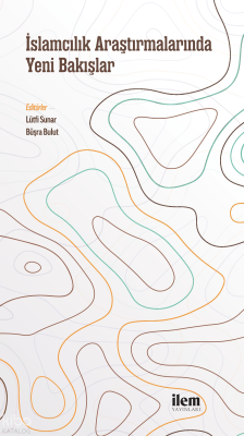 İslamcılık Araştırmalarında Yeni Bakışlar