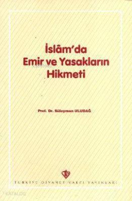 İslâm'da Emir ve Yasakların Hikmeti