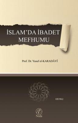 İslam'da İbadet Mefhumu Yusuf El-Karadavi