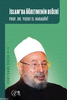 İslam'da Öğretmenin Değeri Yusuf El-Karadavi