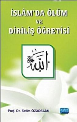 İslam'da Ölüm ve Diriliş Öğretisi Selim Özarslan