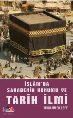 İslam'da Sahabenin Konumu ve Tarih İlmi