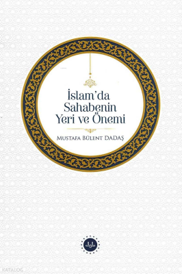 İslamda Sahabenin Yeri ve Önemi
