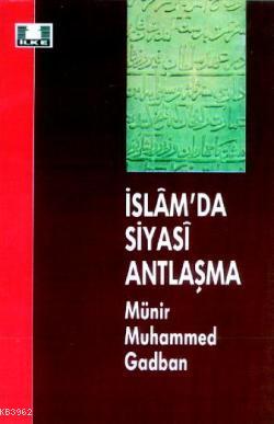 İslam'da Siyasi Antlaşma Münir Muhammed Gadban