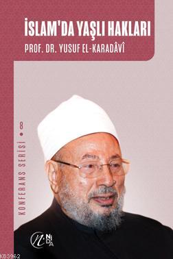 İslam'da Yaşlı Hakları Yusuf El-Karadavi