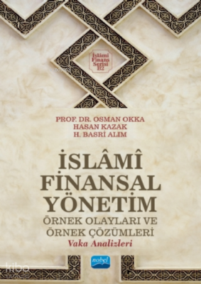 İslami Finansal Yönetim;Örnek Olayları ve Örnek Çözümleri (Vaka Analizleri)