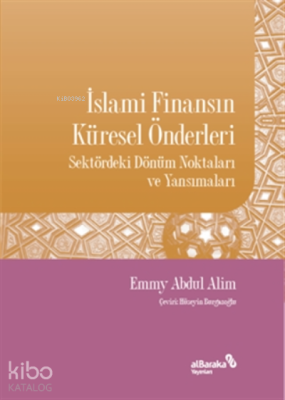 İslami Finansın Küresel Önderleri;Sektördeki Dönüm Noktaları Ve Yansımaları