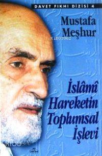 İslâmî Hareketin Toplumsal İşlevi Mustafa Meşhur