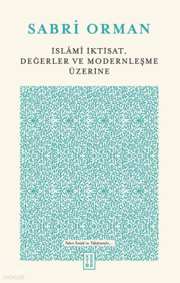 İslâmî İktisat, Değerler ve Modernleşme Üzerine