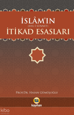 İslamın (Ehl - i Sünnet) İtikad Esasları Hasan Gümüşoğlu