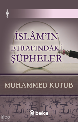 İslam'ın Etrafındaki Şüpheler Muhammed Kutub