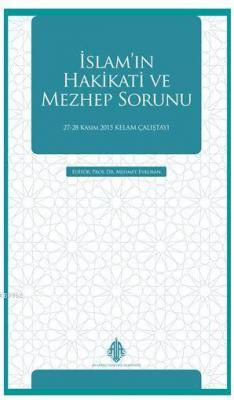 İslam'ın Hakikati ve Mezhep Sorunu Mehmet Evkuran