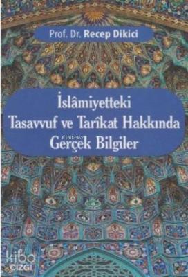 İslamiyetteki Tasavvuf ve Tarikat Hakkında Gerçek Bilgiler