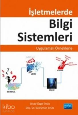 İşletmelerde Bilgi Sistemleri; Uygulamalı Örneklerle