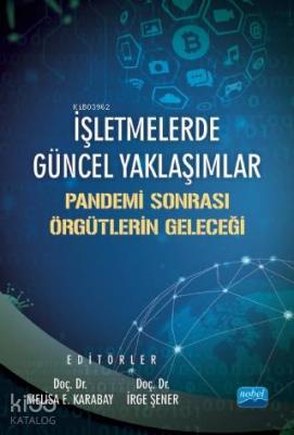 İşletmelerde Güncel Yaklaşımlar; Pandemi Sonrası Örgütlerin Geleceği