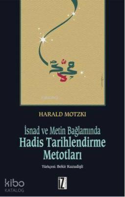 İsnad ve Metin Bağlamında Hadis Tarihlendirme Metotları