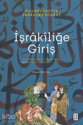 İşrâkîliğe Giriş Ğulamhüseyin İbrahimi Dinanî