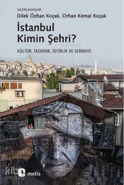 İstanbul Kimin Şehri?; Kültür, Tasarım, Seyirlik ve Sermaye